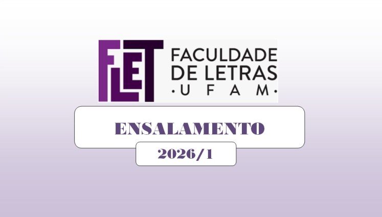 A Faculdade de Letras divulga o ensalamento do período letivo 2026/1